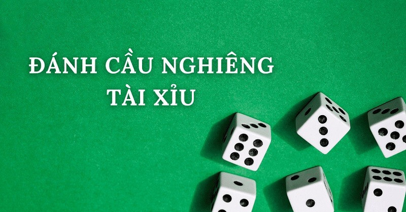 Gợi ý các cách đánh cầu nghiêng Tài Xỉu tăng cao cơ hội thắng 6 Khái quát về hình thức đánh cầu nghiêng Tài Xỉu